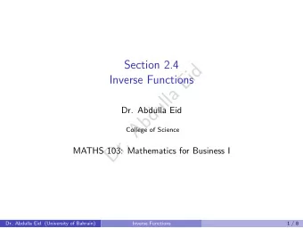 d  i  E  Inverse Functions  a  l  l  u  d  Dr. Abdulla Eid  b  A  College of Science  .  r  D