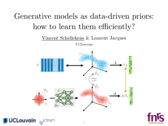 Generative models as data-driven priors: how to learn them e ffi ciently?  Vincent Schellekens
