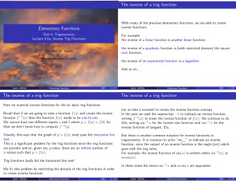 The inverse of a trig function  With many of the previous elementary functions, we are able to