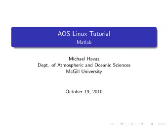 AOS Linux Tutorial  Matlab  Michael Havas  Dept. of Atmospheric and Oceanic Sciences  McGill