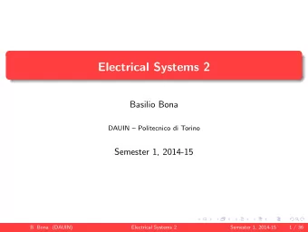 Electrical Systems 2  Basilio Bona  DAUIN  Politecnico di Torino  Semester 1, 2014-15  B. Bona