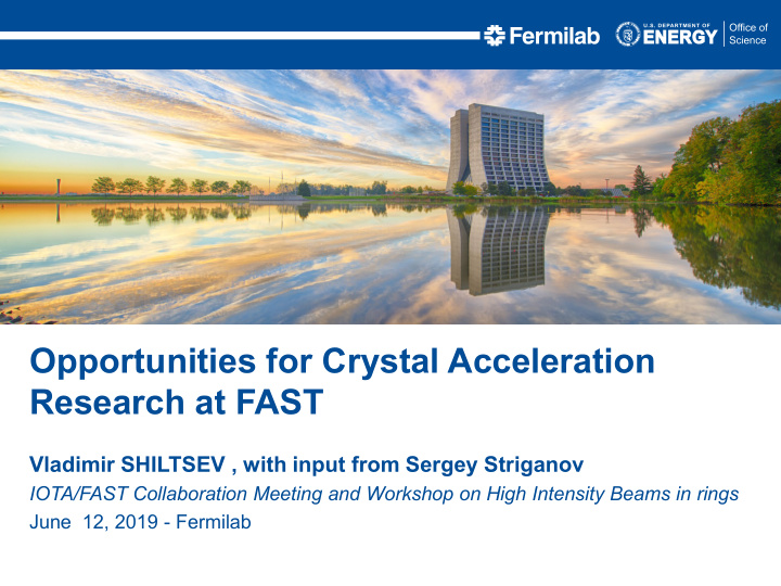 opportunities for crystal acceleration research at fast