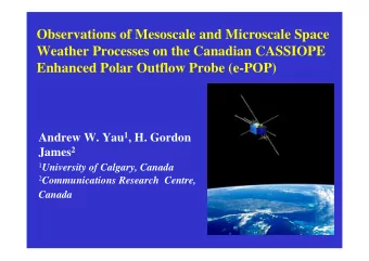 Observations of Mesoscale and Microscale Space  Weather Processes on the Canadian CASSIOPE