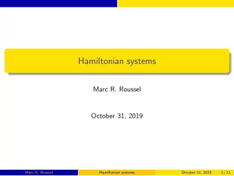 Hamiltonian systems  Marc R. Roussel  October 31, 2019  Marc R. Roussel  Hamiltonian systems