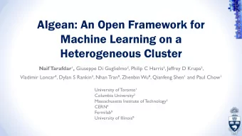 Machine Learning on a  Heterogeneous Cluster NaifTarafdar  , Giuseppe Di Guglielmo, Philip C