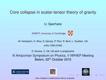 Core collapse in scalar-tensor theory of gravity  U. Sperhake  DAMTP  , University of Cambridge  M.