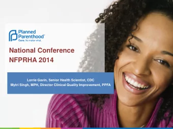 Lorrie Gavin, Senior Health Scientist, CDC  Mytri Singh, MPH, Director Clinical Quality