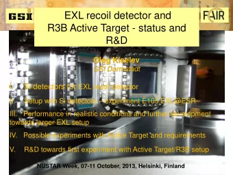 R3B Active Target - status and  R&amp;D Oleg Kiselev  GSI Darmstadt I.  Si detectors for EXL recoil