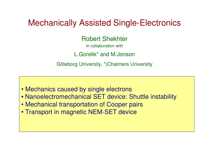 mechanically assisted single electronics