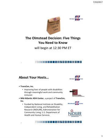 The Olmstead Decision: Five Things  You Need to Know  will begin at 12:30 PM ET  1  About Your