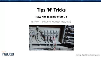 Tips N Tricks  How Not to Blow Stuff Up  (Safety, IT Security, Maintenance, etc.)  Agenda
