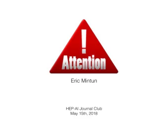 Eric Mintun  HEP-AI Journal Club  May 15th, 2018  Outline  Motivating example and definition