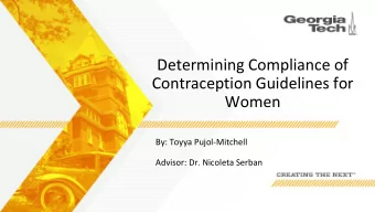 Determining Compliance of  Contraception Guidelines for  Women  By: Toyya Pujol-Mitchell  Advisor:
