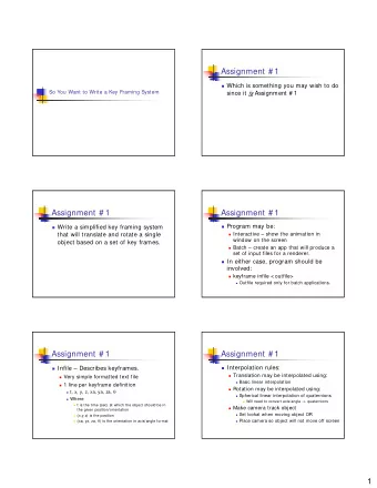 Assignment # 1  Which is something you may wish to do  So You Want to Write a Key Framing System