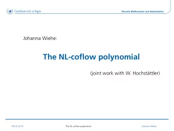 The NL-coflow polynomial  (joint work with W. Hochstttler)  MCW 2019  The NL-coflow polynomial