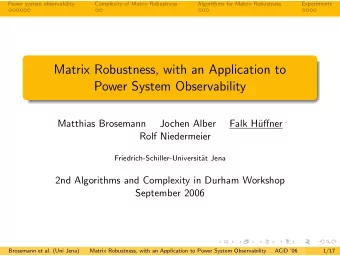 Matrix Robustness, with an Application to  Power System Observability  Matthias Brosemann  Jochen