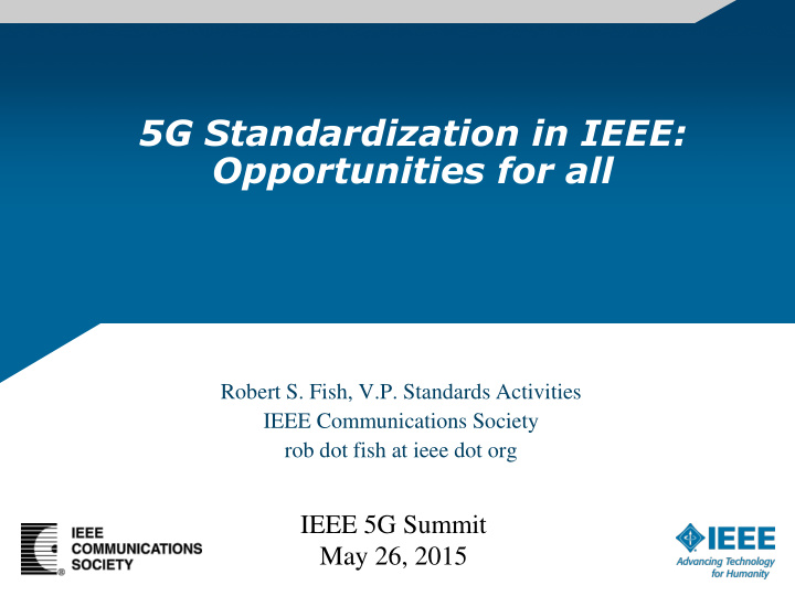 5g standardization in ieee opportunities for all robert s