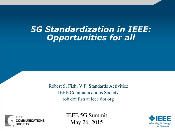 5g standardization in ieee opportunities for all robert s