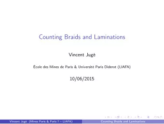 Counting Braids and Laminations  Vincent Jug  cole des Mines de Paris &amp; Universit Paris