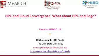 HPC and Cloud Convergence: What about HPC and Edge?  Panel at HPBDC 19  by  Dhabaleswar K. (DK)