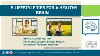 8 LI  8  LIFES  ESTYLE  LE T  TIPS F  FOR A  A HEA  HEALTHY  HY  BRAIN  N  Beverly A  A.  . Jackey
