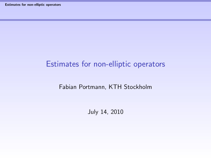 estimates for non elliptic operators