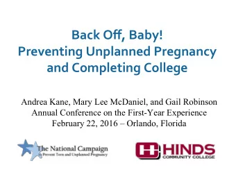 Back Off, Baby!  Preventing Unplanned Pregnancy and Completing College  Andrea Kane, Mary Lee