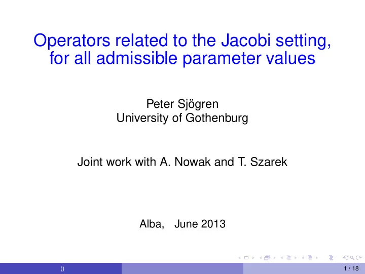operators related to the jacobi setting for all