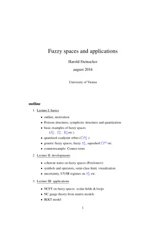 Fuzzy spaces and applications  Harold Steinacker  august 2016  University of Vienna  outline  1.