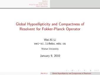 Global Hypoellipticity and Compactness of  Resolvent for Fokker-Planck Operator  Wei-Xi Li