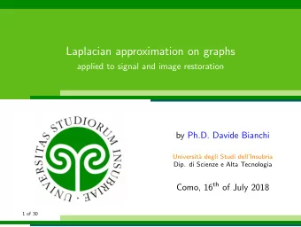 Laplacian approximation on graphs  applied to signal and image restoration  by Ph.D. Davide Bianchi