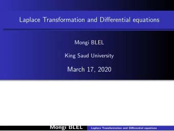 Laplace Transformation and Differential equations  Mongi BLEL  King Saud University  March 17, 2020