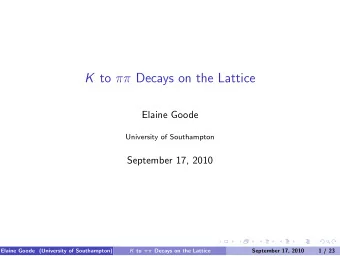 K to  Decays on the Lattice  Elaine Goode  University of Southampton  September 17, 2010