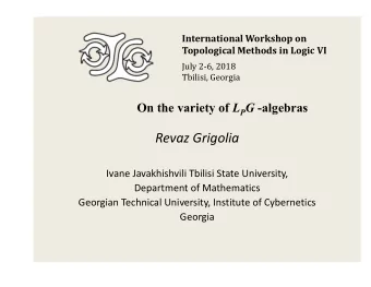 Revaz Grigolia  Ivane Javakhishvili Tbilisi State University,  Department of Mathematics  Georgian