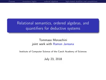 Relational semantics, ordered algebras, and  quantifiers for deductive systems  Tommaso Moraschini