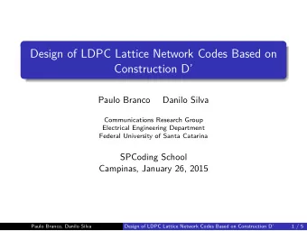 Design of LDPC Lattice Network Codes Based on  Construction D  Paulo Branco  Danilo Silva