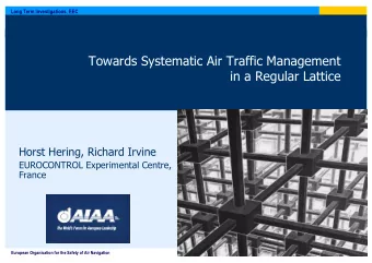 Towards Systematic Air Traffic Management  in a Regular Lattice  Horst Hering, Richard Irvine