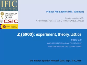 3900 ) : experiment  xperiment, the  theory  ory, lattic  lattice Z c ( 3900  Based on: