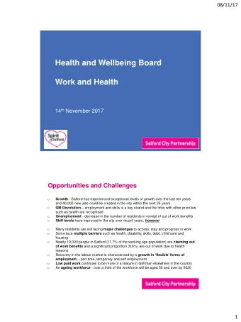 Health and Wellbeing Board  Work and Health 14 th November 2017  Opportunities and Challenges  o