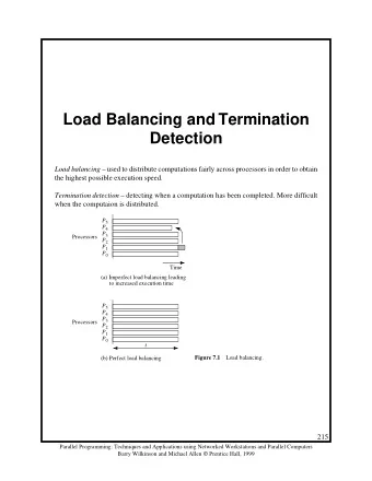 Load Balancing and Termination  Detection Load balancing  used to distribute computations fairly