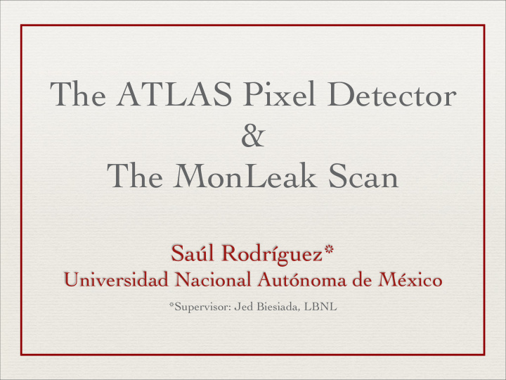 the atlas pixel detector the monleak scan