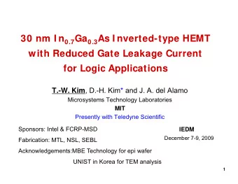 30 nm I n 0.7 Ga 0.3 As I nverted-type HEMT  with Reduced Gate Leakage Current  g  for Logic