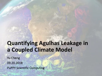 Quantifying Agulhas Leakage in  a Coupled Climate Model  Yu  Yu Cheng  09.  09.20.  20.2018  2018