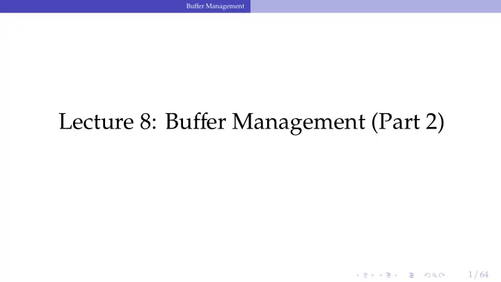 lecture 8 bu ff er management part 2