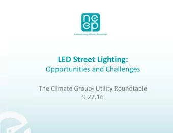 LED Street Lighting:  Opportunities and Challenges  The Climate Group- Utility Roundtable  9.22.16