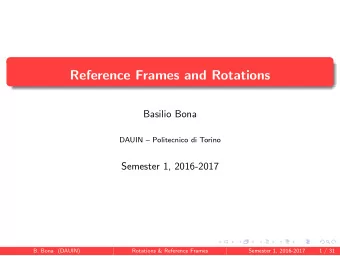 Reference Frames and Rotations  Basilio Bona  DAUIN  Politecnico di Torino  Semester 1,