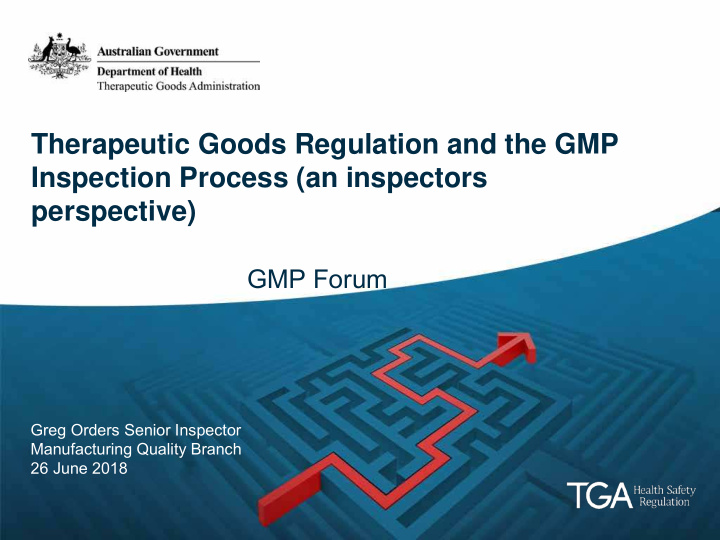 therapeutic goods regulation and the gmp inspection