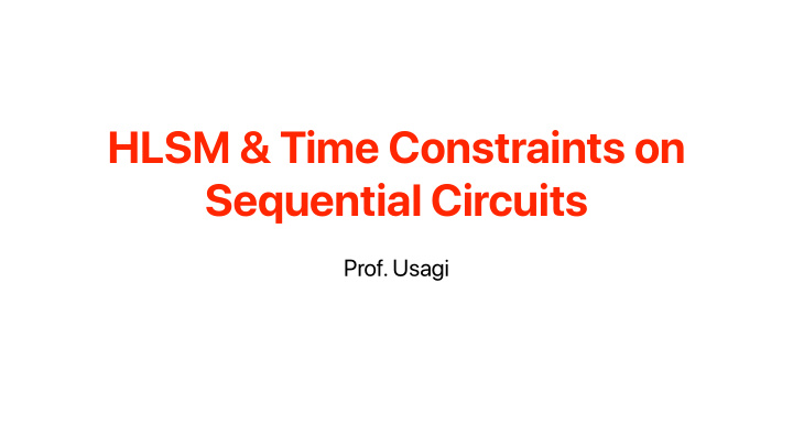 hlsm time constraints on sequential circuits