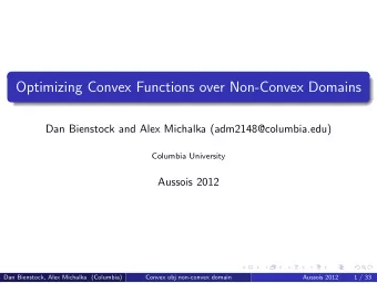 Optimizing Convex Functions over Non-Convex Domains  Dan Bienstock and Alex Michalka