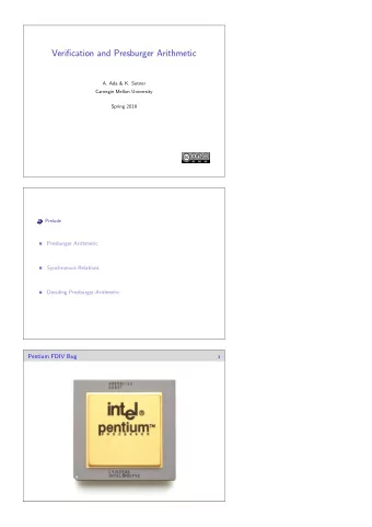Verification and Presburger Arithmetic  A. Ada &amp; K. Sutner  Carnegie Mellon University  Spring